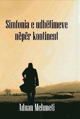 Botohet libri "Simfonia e udhëtimeve nëpër kontinent", e autorit Adnan Mehmeti